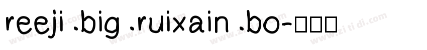 reeji big ruixain bo字体转换